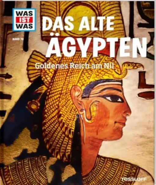 Tessloff WAS IST WAS - Das alte Ägypten, Goldenes Reich am Nil | Teddy Toys Kinderwelt
